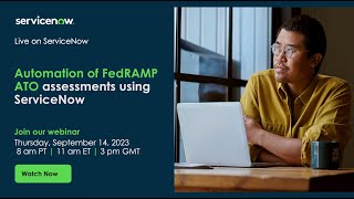 Automation of FedRAMP ATO assessments using ServiceNow [upl. by Yrrak]