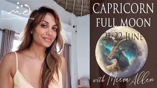 Full moon in Capricorn 2122 June  Manifesting Destiny with Meera Allen [upl. by Swaine]