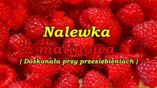 Nalewka malinowa  Doskonała przy przeziębieniach [upl. by Lledal521]