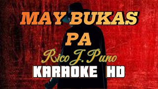 MAY BUKAS PA  By Rico J Puno KARAOKE HD [upl. by Teresita619]