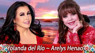 Yolanda Del Rio amp Arelys Henao  LOS 30 EXITOS INOLVIDABLES [upl. by Crescantia]