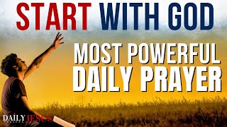 A Blessed Morning Prayer To Start Your Day With God Daily Jesus Prayers [upl. by Bathsheeb]