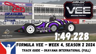 iRacing Formula Vee Okayama International Full Circuit  Track Guide amp Tips 149228 Week 4 S2 2024 [upl. by Neened]