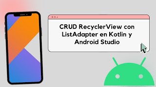 CRUD RecyclerView con ListAdapter en Kotlin y Android Studio [upl. by Ariem125]