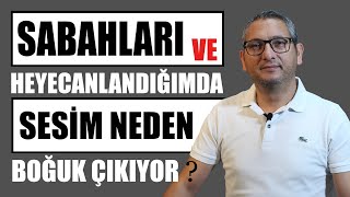 Sabahları ve heyecanlandığımızda sesimiz neden boğuk çıkar sesikullanma sesdiksiyon güzelkonuşma [upl. by Kolnick]