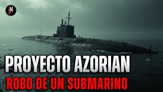 PROYECTO AZORIAN cuando Estados Unidos le robó un submarino a la URSS [upl. by Emaj]