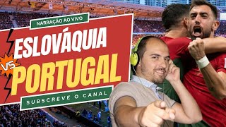 ESLOVÁQUIA x PORTUGAL  Qualificação EURO 2024  Narração do jogo ao vivo [upl. by Delmer]