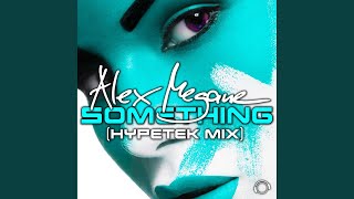 Something HypeTek Extended Mix [upl. by Alver]