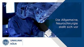 Die Allgemeine Neurochirurgie stellt sich vor  Uniklinik Köln [upl. by Nisbet]