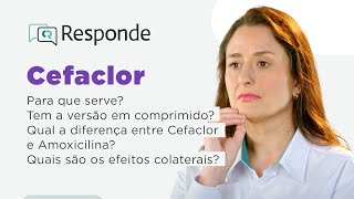 Cefaclor  Para que serve Qual a dose pediátrica Quais os efeito colaterais  CR Responde [upl. by Mauricio]