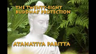 Atanatiya Paritta The Twenty Eight Buddhas Protection [upl. by Airamahs]