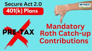 Mandatory Roth Catchup Contributions for High Wage Earners – Secure Act 20 [upl. by Dutchman184]