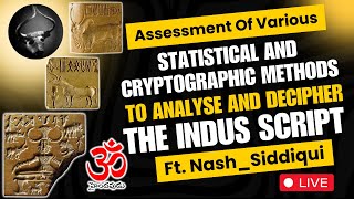 🟩Live 79 Various Statistical And Cryptographic Methods To Analyse And Decipher The Indus Script [upl. by Orrocos]