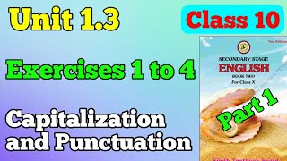 Capitalization and punctuation Unit 13 exercises 1 to 4 class 10 new English book  chap 1 part 1 [upl. by Treblah]