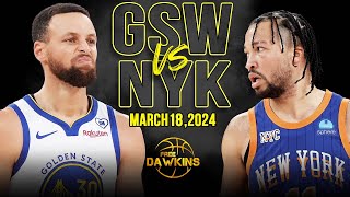 Golden State Warriors vs New York Knicks Full Game Highlights  March 18 2024  FreeDawkins [upl. by Ynna]