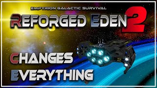 REFORGED EDEN 2 CHANGES EVERYTHING  Empyrion Galactic Survival [upl. by Oinimreh]