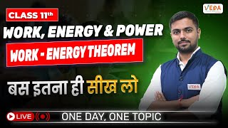 Work  Energy Theorem  Work Energy amp Power  Class 11  Physics  One Day One Topic [upl. by Airec]