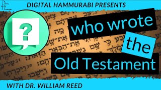 Who Wrote the Bible An Interview with Dr WIlliam Reed on the Deuteronomisitc History [upl. by Sherborne]