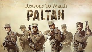 Paltan Movie  Reasons To Watch  Arjun Rampal  Sonu Sood  Gurmeet Choudhary [upl. by Stacy835]