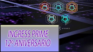 Ingress Prime Aniversario año 12 [upl. by Adnawahs8]