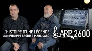 La renaissance du ARP 2600 avec Marc Caro et Philippe Brodu  vidéo la Boite Noire du Musicien [upl. by Renaud]