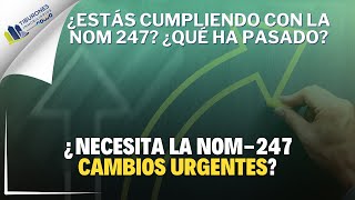 ¿Necesita la NOM247 ajustes específicos para cada sector 🧐🏡 [upl. by Dnivra]