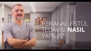 Perianal Fistül Tedavisi Ameliyatı Nasıl Yapılır [upl. by Bill]