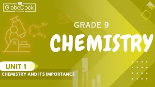 Grade 9 Chemistry Unit 1 13 The role of chemistry GlobeDock Academy [upl. by Osithe373]