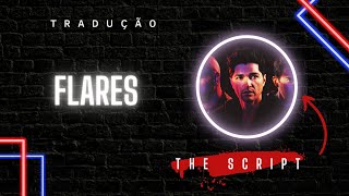 Flares  The Script LEGENDADOTRADUÇÃO [upl. by Narol748]