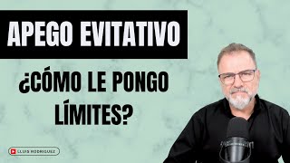 Apego Evitativo ¿Cómo debemos poner límites en la relación con una pareja evitativa [upl. by Domph125]