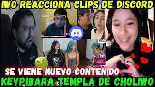 🔥IWO REACCIONA CLIPS DE DISCORD🤣KEYPIBARA TEMPLADA DE CHOLIWO😍 [upl. by Bokaj]