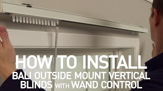 How to Install Bali® Vertical Blinds with Wand Control  Outside Mount [upl. by Lebasile757]