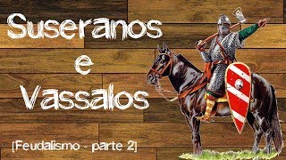 Vassalos e Suseranos FeudalismoHistoriante EAD [upl. by Hanus442]