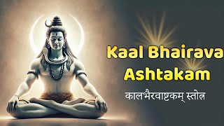 quotKalabhairava Ashtakamquot With Lyrics  Sacred Chants of Kala Bhairava Stotram [upl. by Yttel]