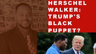 Is Herschel Walker Trumps Black Puppet [upl. by Gloria]