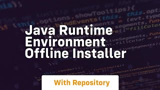 java runtime environment offline installer [upl. by Nahtad]