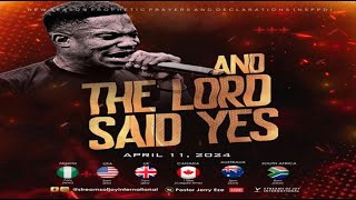 AND THE LORD SAID YES  NSPPD  11TH APRIL 2024 [upl. by Htenywg195]