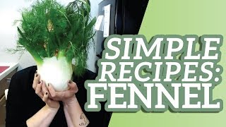 Simple Recipes FENNEL [upl. by Erasmo545]