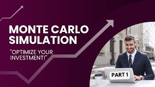 Optimize Your Investments Using Monte Carlo Simulation  Part 1 [upl. by Quinta624]