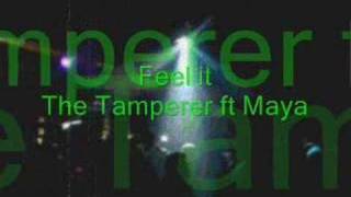 Feel it  The Tamperer ft Maya [upl. by Cliff]