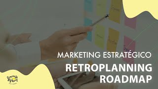 O QUE É RETROPLANNING ROADMAP MACROPLANNING E COMO UTILIZÁLOS  LEMONADE SCHOOL [upl. by Suivatram]