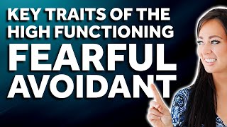 Key Traits Of The High Functioning Fearful AvoidantDisorganized  Fearful Avoidant Attachment [upl. by Sverre758]