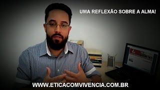 Uma reflexão sobre a alma  Professor Juliano Marcel [upl. by Alisun]