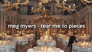 meg myers  tear me to pieces lyrics [upl. by Kirst]