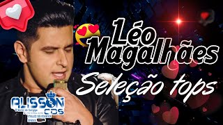 LÉO MAGALHÃES SÓ AS MELHORES TOPS CD COMPLETO [upl. by Theurich439]