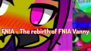 FNIA  The Rebirth of FNIA Vanny [upl. by Elvie]