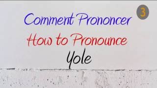 How to Pronounce – Comment Prononcer  Yole Skiff [upl. by Bomke549]