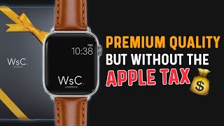 Premium Apple Watch Straps WITHOUT the quotAPPLE TAXquot from WsC London [upl. by Blondie]