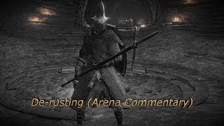 Dark Souls 3  Derusting Arena Commentary [upl. by Sivraj]