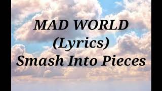 Smash Into Pieces  Mad World Lyrics [upl. by Mollee]